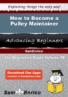 Image for How to Become a Pulley Maintainer