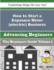 Image for How to Start a Exposure Meter (electric) Business (Beginners Guide)