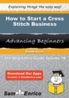 Image for How to Start a Cross Stitch Business