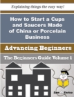 Image for How to Start a Cups and Saucers Made of China or Porcelain Business (Beginners Guide)
