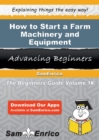 Image for How to Start a Farm Machinery and Equipment Manufacturing Business