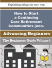 Image for How to Start a Continuing Care Retirement Communities (non-charitable) Business (Beginners Guide)