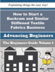 Image for How to Start a Buckram and Similar Stiffened Textile Fabrics Business (Beginners Guide)