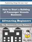 Image for How to Start a Building of Passenger Vessels Business (Beginners Guide)
