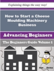 Image for How to Start a Cheese Moulding Machinery Business (Beginners Guide)