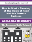 Image for How to Start a Cleaning of The Inside of Road and Sea Tankers Business (Beginners Guide)