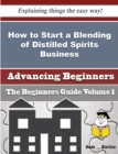 Image for How to Start a Blending of Distilled Spirits Business (Beginners Guide)