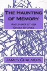Image for The Haunting of Memory : And three other Ghost Stories