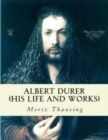 Image for Albert Durer (His Life and Works)