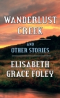 Image for Wanderlust Creek and Other Stories