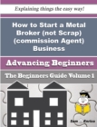 Image for How to Start a Metal Broker (not Scrap) (commission Agent) Business (Beginners Guide)