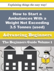 Image for How to Start a Ambulances With a Weight Not Exceeding 3.5 Tonnes (used) (retail) Business (Beginners