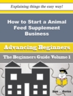 Image for How to Start a Animal Feed Supplement Business (Beginners Guide)