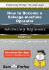 Image for How to Become a Salvage-machine Operator