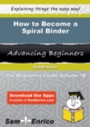 Image for How to Become a Spiral Binder