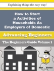 Image for How to Start a Activities of Households As Employers of Domestic Governesses Business (Beginners Gui