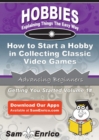 Image for How to Start a Hobby in Collecting Classic Video Games