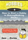 Image for How to Start a Hobby in MakingWalking Sticks