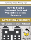 Image for How to Start a Preserved Fruit and Vegetables (retail) Business (Beginners Guide)