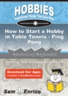 Image for How to Start a Hobby in Table Tennis - Ping Pong