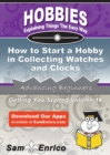 Image for How to Start a Hobby in Collecting Watches and Clocks