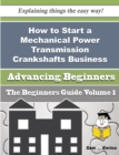 Image for How to Start a Mechanical Power Transmission Crankshafts Business (Beginners Guide)