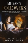 Image for Megan&#39;s Followers : A Spirit Guide, a Ghost Tiger, and One Scary Mother!
