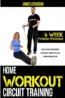 Image for Home workout circuit training : 6 week exercise band workout &amp; bodyweight training for fat loss, strength and muscle tone