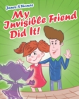 Image for My Invisible Friend Did It!