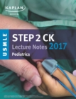 Image for USMLE Step 2 CK Lecture Notes 2017: Pediatrics.
