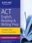 Image for ACT English, Reading, &amp; Writing Prep : Includes 500+ Practice Questions