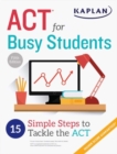 Image for ACT for Busy Students: 15 Simple Steps to Tackle the ACT