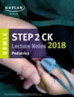 Image for USMLE Step 2 CK Lecture Notes 2018: Pediatrics.