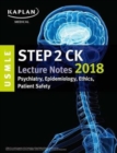 Image for USMLE Step 2 CK Lecture Notes 2018: Psychiatry, Epidemiology, Ethics, Patient Safety