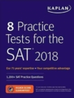 Image for 8 Practice Tests for the SAT 2018 : 1,200+ SAT Practice Questions
