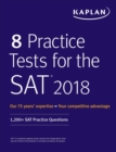 Image for 8 Practice Tests for the SAT 2018: 1,200+ SAT Practice Questions.