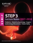 Image for USMLE Step 3 Lecture Notes 2017-2018: Pediatrics, Obstetrics/Gynecology, Surgery.