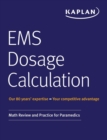 Image for EMS Dosage Calculation : Math Review and Practice for Paramedics