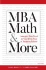 Image for MBA Math &amp; More : Concepts You Need in First Year Business School