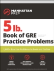 Image for 5 lb. Book of GRE Practice Problems: 1,800+ Practice Problems in Book and Online