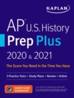 Image for AP U.S. History Prep Plus 2020 &amp; 2021: 3 Practice Tests + Study Plans + Targeted Review &amp; Practice + Online