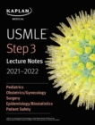 Image for USMLE Step 3 Lecture Notes 2021-2022: Pediatrics, Obstetrics/Gynecology, Surgery, Epidemiology/Biostatistics, Patient Safety