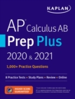Image for AP Calculus AB Prep Plus 2020 &amp; 2021: 8 Practice Tests + Study Plans + Targeted Review &amp; Practice + Online