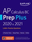 Image for AP Calculus BC Prep Plus 2020 &amp; 2021: 6 Practice Tests + Study Plans + Targeted Review &amp; Practice + Online