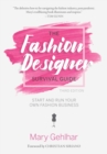 Image for The fashion designer survival guide: start and run your own fashion business