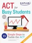 Image for ACT for Busy Students: 15 Simple Steps to Tackle the ACT