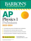 Image for AP Physics 1 Premium, 2023: Comprehensive Review with 4 Practice Tests + an Online Timed Test Option