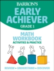 Image for Barron&#39;s Early Achiever: Grade 1 Math Workbook Activities &amp; Practice