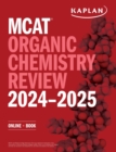 Image for MCAT Organic Chemistry Review 2024-2025 : Online + Book