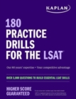 Image for 180 practice drills for the LSAT  : over 5,000 questions to build essential LSAT skills